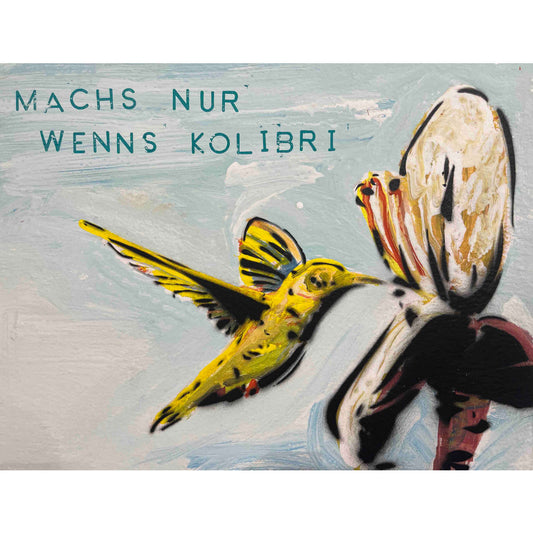 Machs nur wenns Kolibri Punk Tiere Original